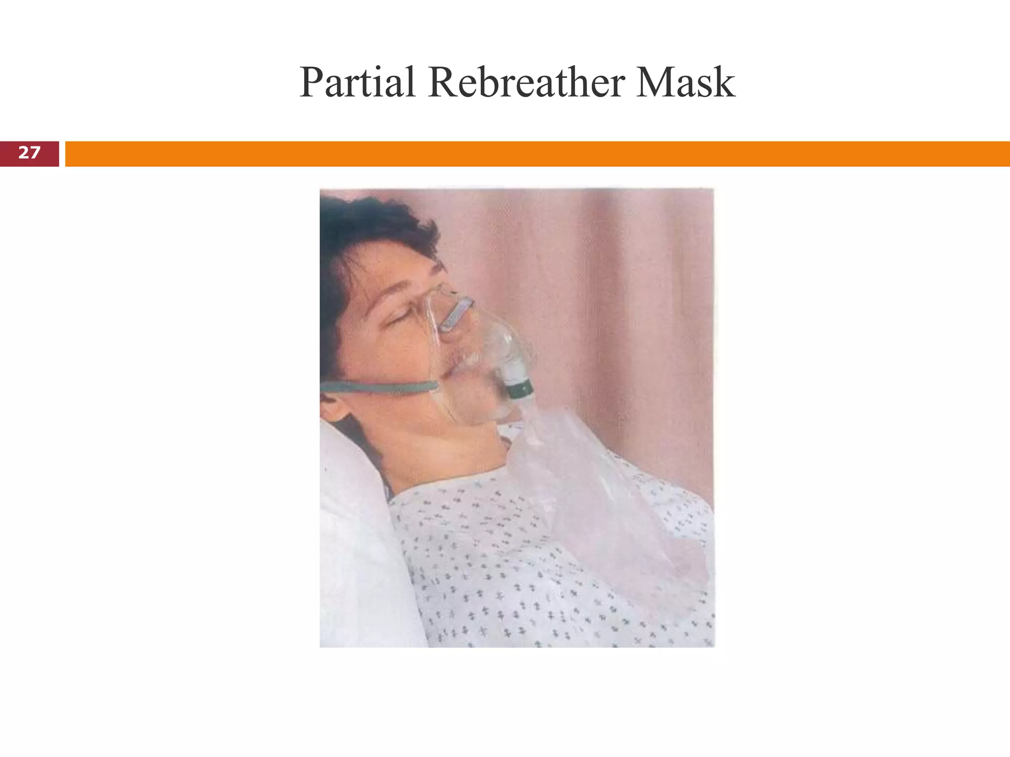 Partial Rebreather Mask
27
 
