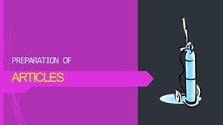 PREPARATION OF
ARTICLES
 