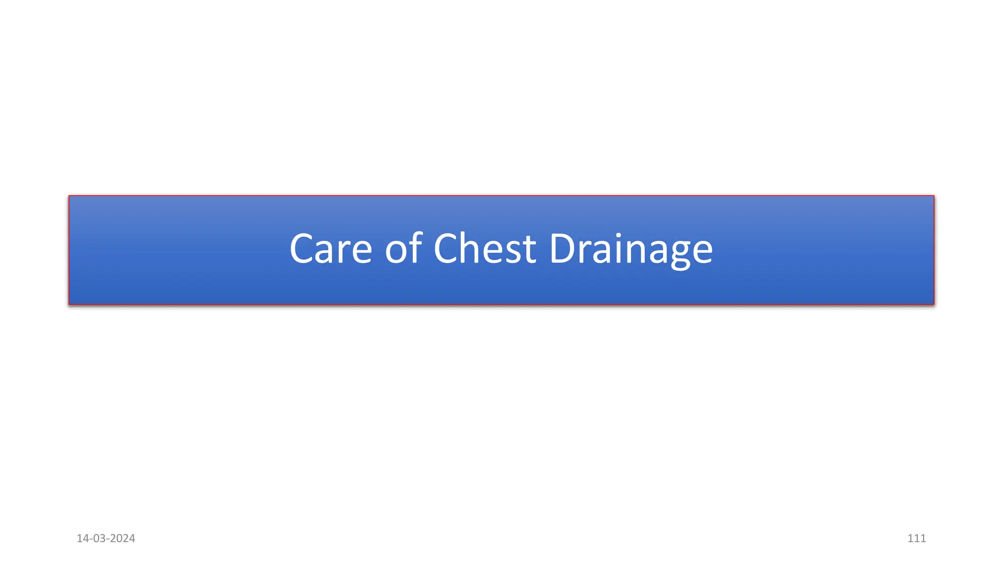 Care of Chest Drainage
14-03-2024 111
 