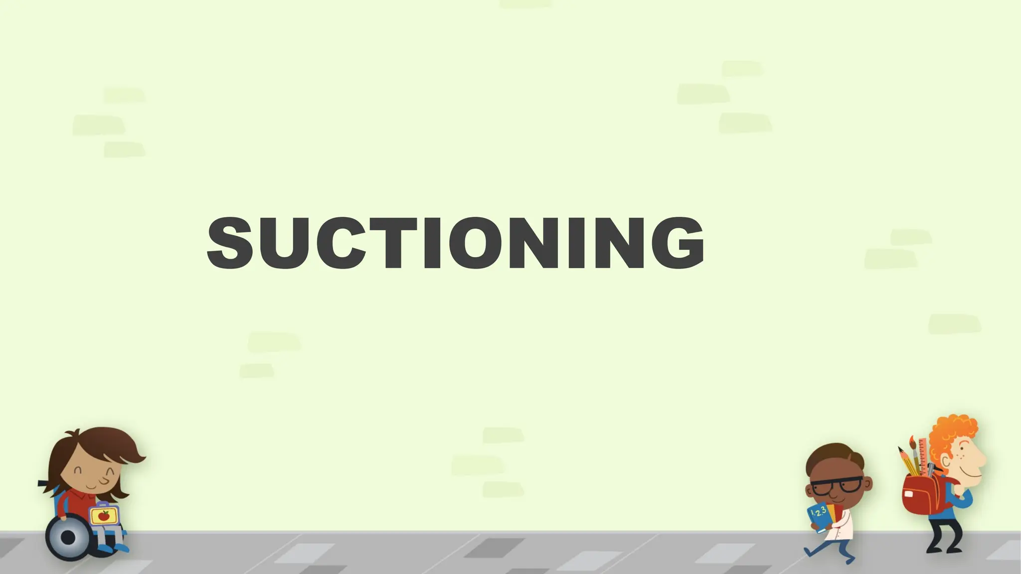 SUCTIONING
 