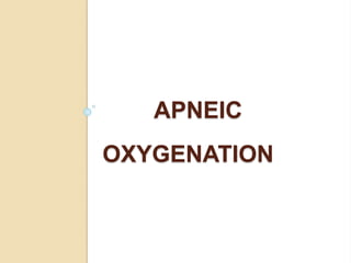 APNEIC
OXYGENATION
 