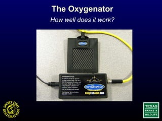 The Oxygenator How well does it work? 