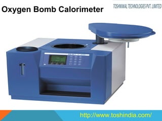 http://www.toshindia.com/
Oxygen Bomb Calorimeter
 