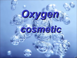 cosmetic Oxygen 