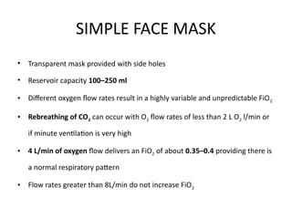 Max Fio2 Simple Face Mask OXYGEN DELIVERY DEVICES and their uses.pptx