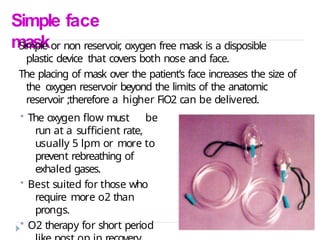 Max Fio2 Simple Face Mask OXYGEN DELIVERY DEVICES BY DR. ASHWATH KUMAR | PPTX