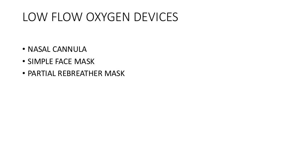 HIGH AND LOW FLOW OXYGEN DEVICES
