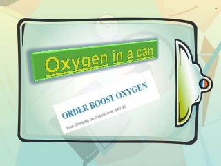 Oxygen in a can