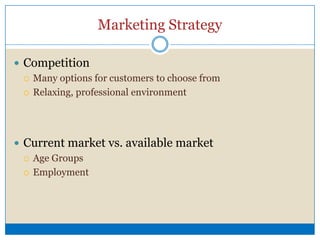 Marketing StrategyCapturing the market – Young ProfessionalsFood choicesDrink choicesPricesSpecialsMarketing opportunitiesAfter-work crowdGreat Lakes LoonsOutside entertainment