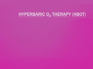 HYPERBARIC O2 THERAPY (HBOT)
 
