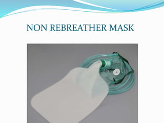 NON REBREATHER MASK
 