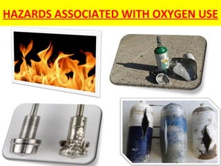HAZARDS ASSOCIATED WITH OXYGEN USE
 