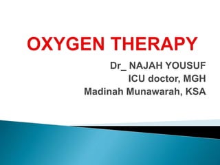 Dr_ NAJAH YOUSUF
ICU doctor, MGH
Madinah Munawarah, KSA
 