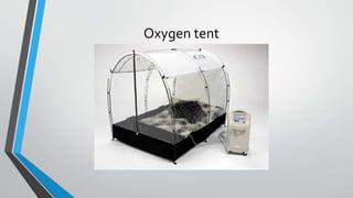 Oxygen tent
 
