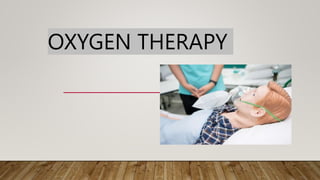 OXYGEN THERAPY
 