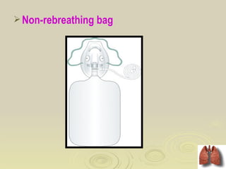  Non-rebreathing bag
 