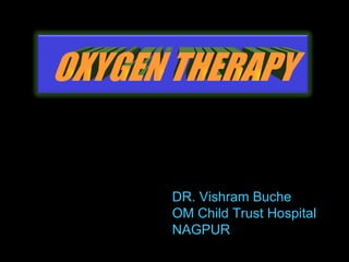 [object Object],[object Object],[object Object],OXYGEN THERAPY 
