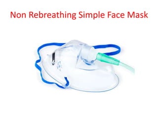 Non Rebreathing Simple Face Mask
 