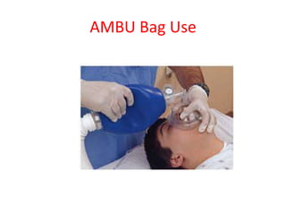 AMBU Bag Use
 