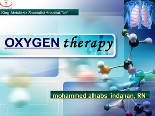 OXYGEN   therapy King Abdulaziz Specialist Hospital-Taif mohammed alhabsi indanan, RN  