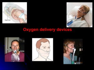 Oxygen delivery devicesOxygen delivery devices
 