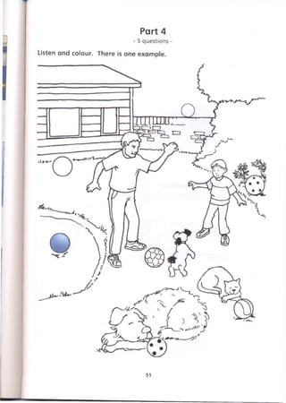 Part 4
- 5 questions -
Listen and colour. There is one example.
51
 