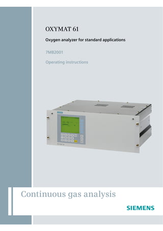 OXYMAT 61
Oxygen analyzer for standard applications
7MB2001
Operating instructions

Continuous gas analysis

 