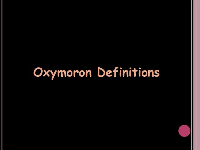 Image Result For Oxymoron Definitiona Image Result For Oxymoron Definitiona
