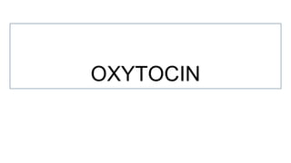 OXYTOCIN
 
