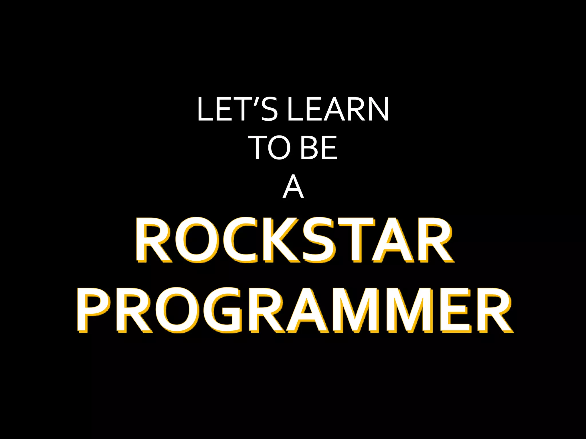 LET’S LEARN
TO BE
A
 