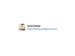Harto Pönkä http :// harto.wordpress.com/ 