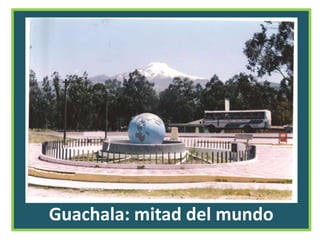 Guachala: mitad del mundo