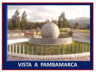 VISTA  A  PAMBAMARCA