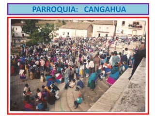 PARROQUIA:   CANGAHUA