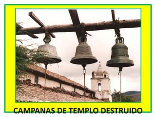 CAMPANAS DE TEMPLO DESTRUIDO