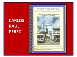     CARLOS    RAUL    PEREZ