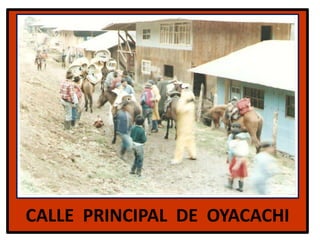 CALLE  PRINCIPAL  DE  OYACACHI