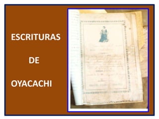   ESCRITURAS          DE  OYACACHI