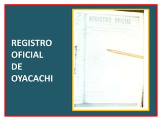 REGISTRO   OFICIAL  DE  OYACACHI