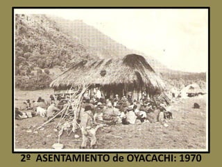 2º  ASENTAMIENTO de OYACACHI: 1970