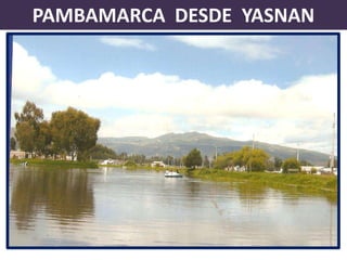 PAMBAMARCA  DESDE  YASNAN