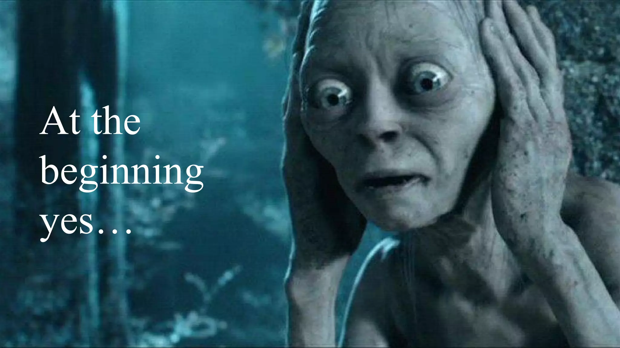 At the
beginning
yes…
 