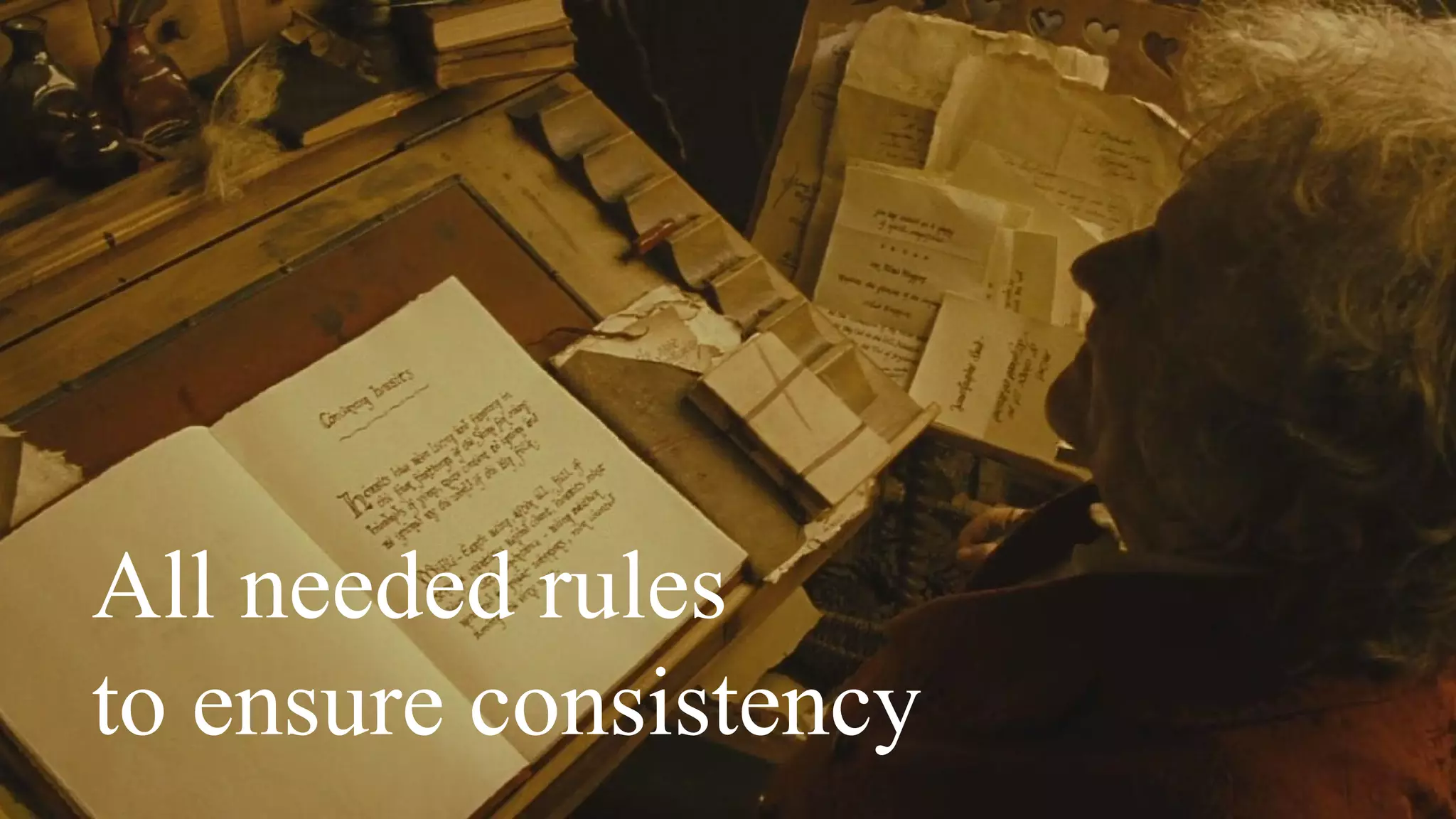 All needed rules
to ensure consistency
 