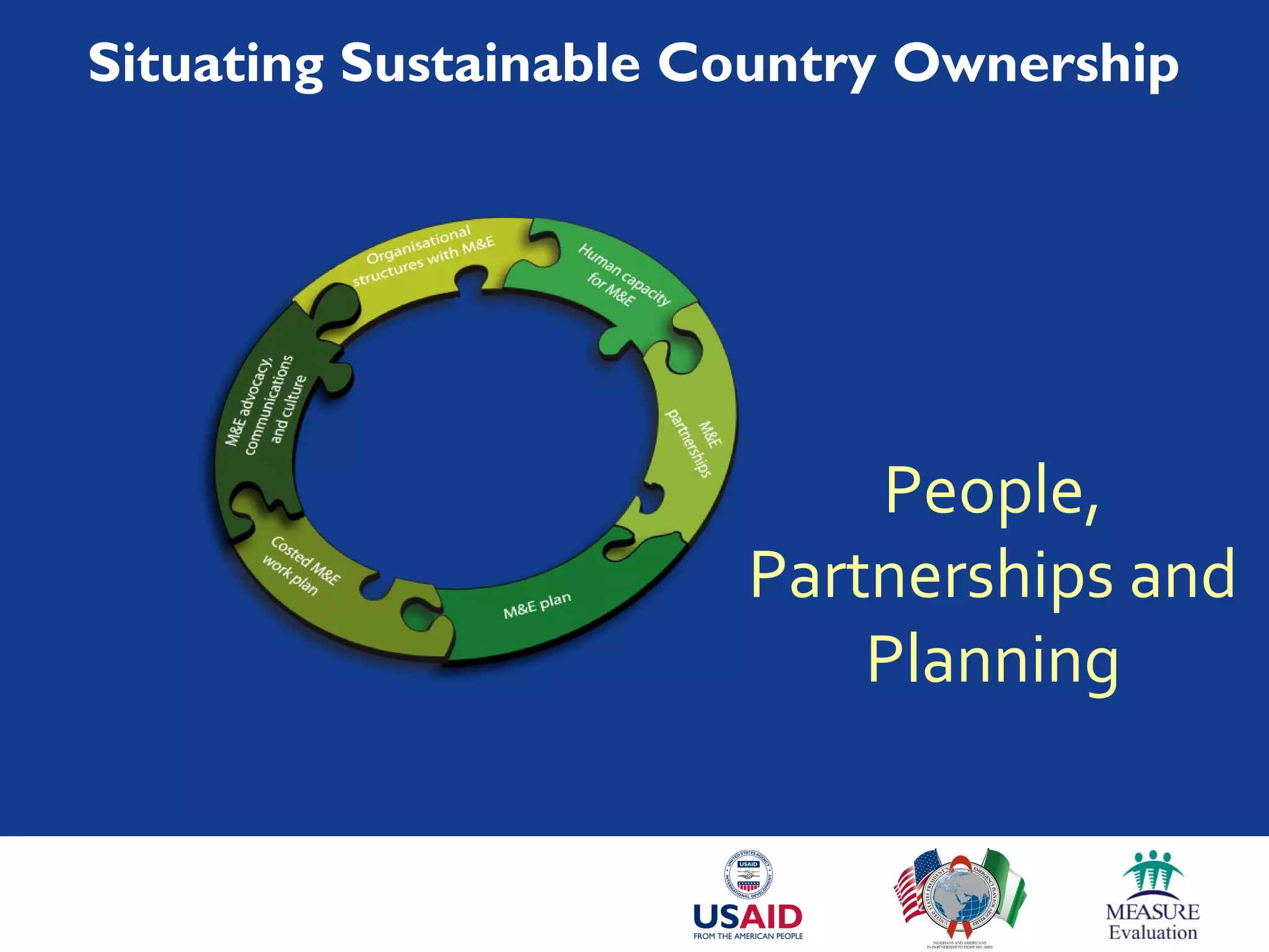Situating Sustainable Country Ownership
People,
Partnerships and
Planning
 