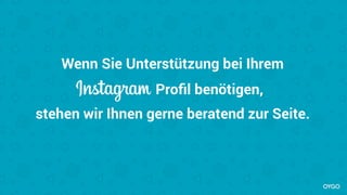 Wenn Sie Unterstützung bei Ihrem
Proﬁl benötigen,
stehen wir Ihnen gerne beratend zur Seite.
 