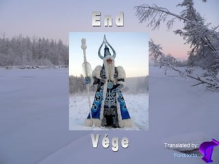 Vége End T Translated by: Fordította: 