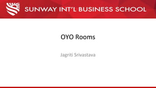 OYO Rooms
Jagriti Srivastava
 