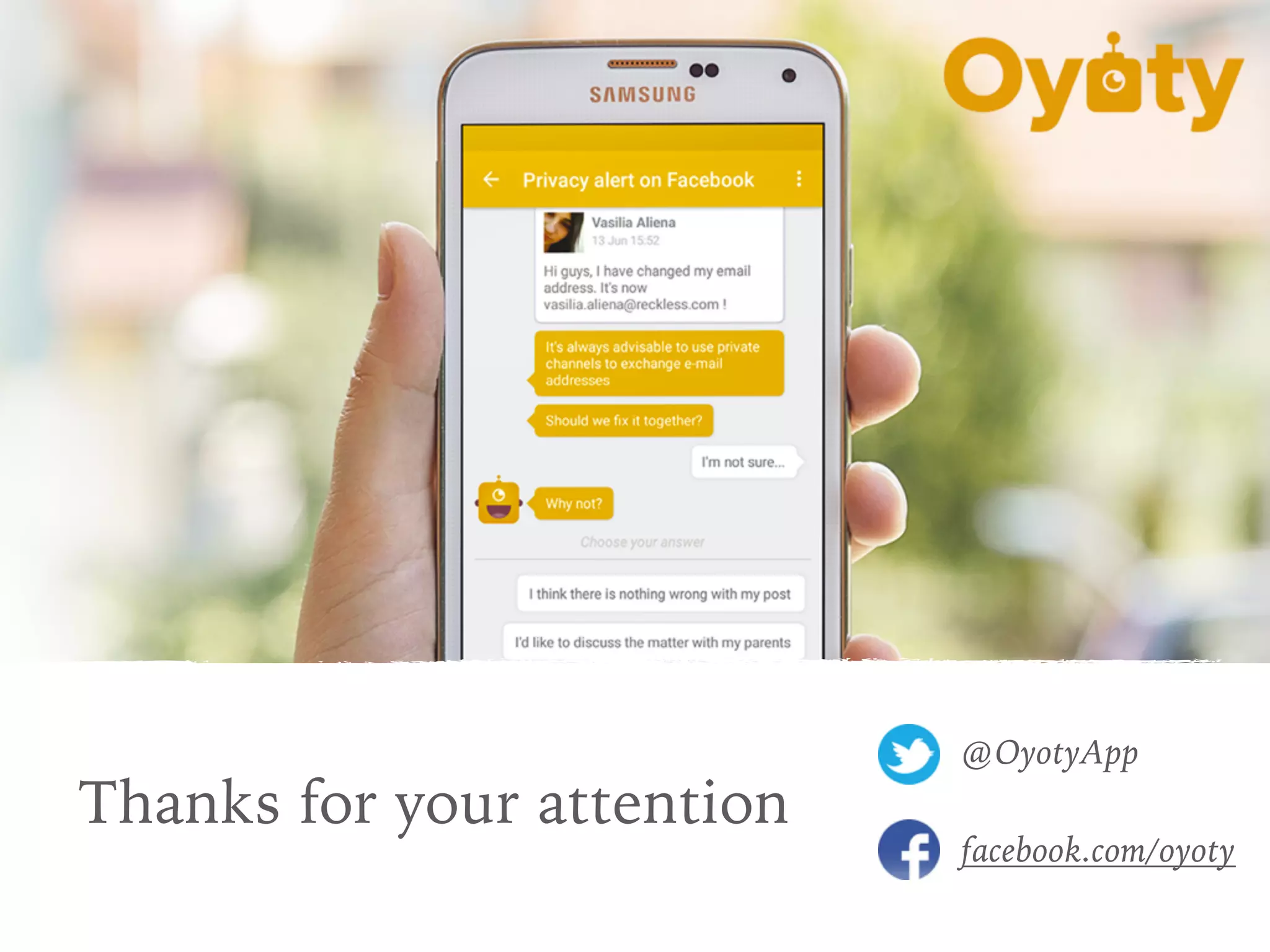 @OyotyApp
facebook.com/oyoty
Thanks for your attention
 