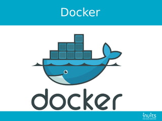 Docker
 