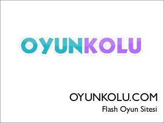 OYUNKOLU.COM
    Flash Oyun Sitesi
 